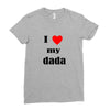 i love my dada Ladies Fitted T-Shirt