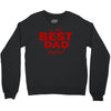 is the best dad ever Crewneck Sweatshirt