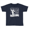 we toys can see everything Toddler T-shirt
