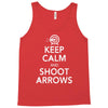 keep calm &amp; shoot arrows Tank Top