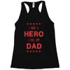 i have a hero i call him dad 3 Racerback Tank