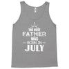 The Best Father Was Born In July Tank Top