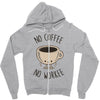 no coffee no workee Zipper Hoodie