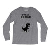 I'm an Error Long Sleeve Shirts