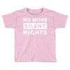 No More Silent Nights Toddler T-shirt