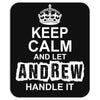 Keep Calm And Let Andrew Handle It Mousepad