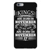 Real Kings Are Born On November 27 iPhone 6/6s Plus Case