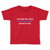 i do what the voices in my wifes head Toddler T-shirt