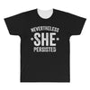 nevertheless   she persisted All Over Men's T-shirt