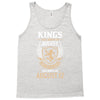 Kings Are Born In August But The Real Kings Are Born On August 12 Tank Top