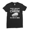 sweet dreams are made of cheese Ladies Fitted T-Shirt