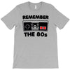 remember the 80's T-Shirt