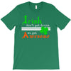 i rish don't get drunk we get awesome T-Shirt