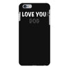 i love you(r dog) iPhone 6 Plus/6s Plus Case