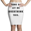 Hang On Let Me Overthink This Pencil Skirts