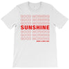 Good Morning Sunshine T-Shirt