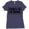 props to ya mama Ladies Fitted T-Shirt