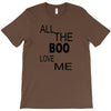 all the boo love me T-Shirt