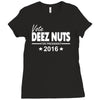 vote deez nuts for president 2016 funny Ladies Fitted T-Shirt
