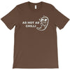 as hot as chilli T-Shirt