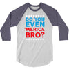 Do You Even 'Merica Bro 3/4 Sleeve Shirt