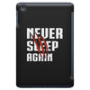 Never Sleep Again iPad Mini