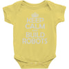 keep calm and build robots in any color Baby Onesie