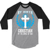 By Birth Christian By the Grace of God 3/4 Sleeve Shirt