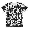 shut the fuck up and drink your beer All Over Women's T-shirt