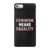 Feminism Means Equality iPhone 7 Case