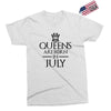 QUEENS ARE BORN IN JULY Exclusive T-shirt