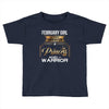 february  girl is a perfect combination of princess and warrior Toddler T-shirt