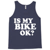is my bike ok Tank Top