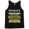Nobody Is Perfect But If You Are A Godfather You Are Pretty Damn Close Tank Top