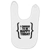 i choose to be happy today Baby Bibs