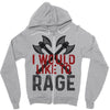 I WOULD LIKE TO RAGE Zipper Hoodie