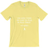the only thing we have to fear is fear itself, and spiders T-Shirt