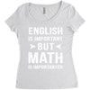 English Is Important But Math Is Importanter Women's Triblend Scoop T-shirt
