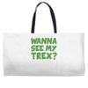 wanna see my t rex Weekender Totes