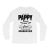 I'm Called Pappy  Because  I'm Way Too Cool To Be Called Grandfather Long Sleeve Shirts
