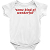 Some Kind Of Wonderful Baby Bodysuit