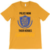 police mom  i rised mine T-Shirt