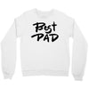 best dad Crewneck Sweatshirt