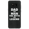 Dad The Man The Myth The Legend - Son of a Legend Family Matching Samsung Galaxy S8