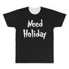 need holiday All Over Men's T-shirt