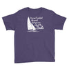 you cant control wind but Youth Tee