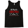 all i want for christmas is you Tank Top
