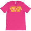 cloudy eyes, empty hearts, might lose T-Shirt