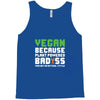 Vegan Because Plant Powered Badass Was Not an Offical Tittle Tank Top