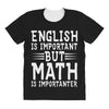 english is important but math is importanter All Over Women's T-shirt
